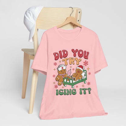 Did You Try Icing It Christmas T-Shirt