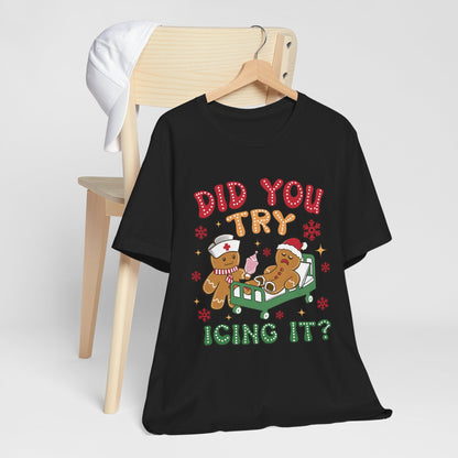 Did You Try Icing It Christmas T-Shirt